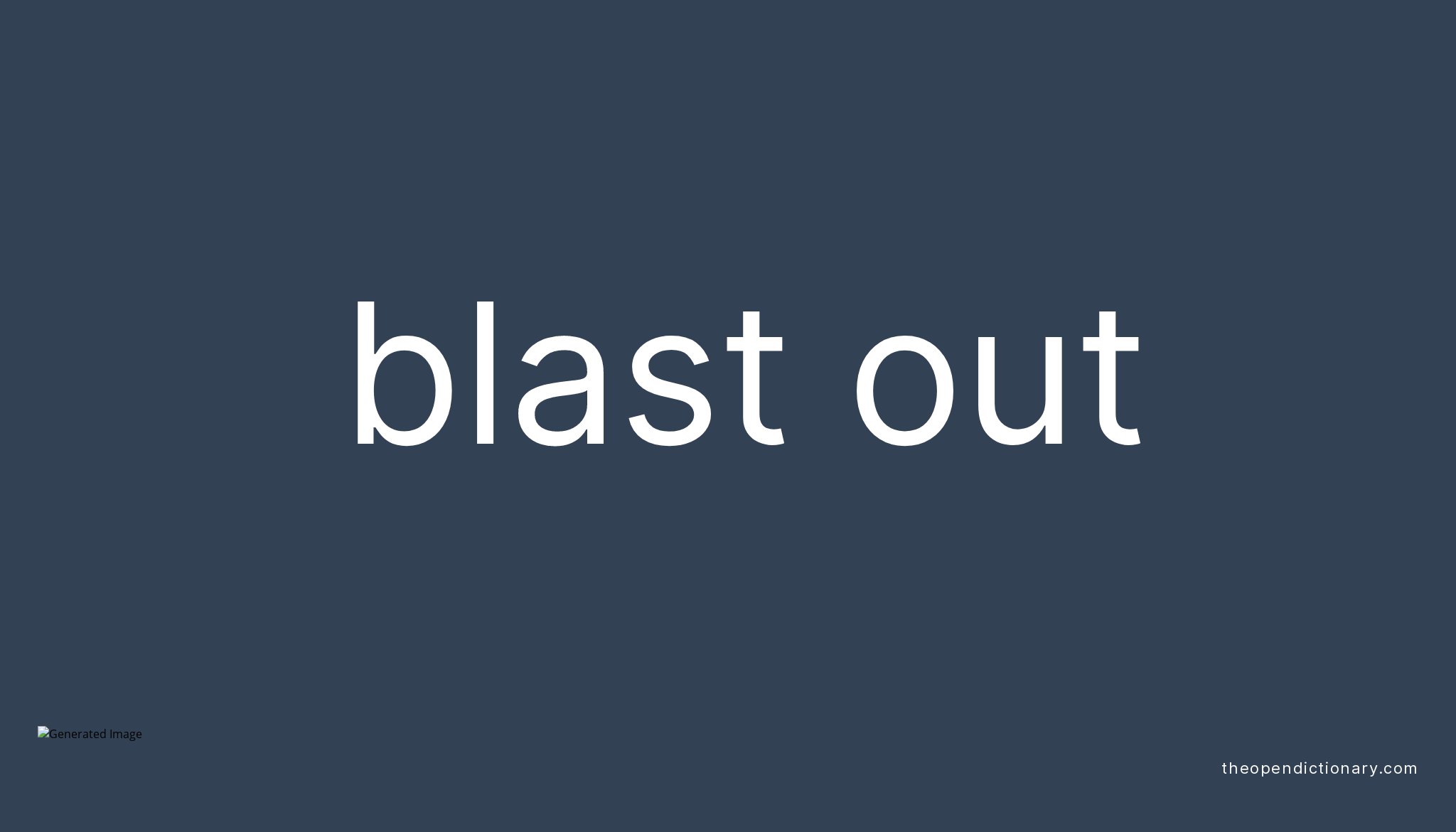 To Blast Out Meaning